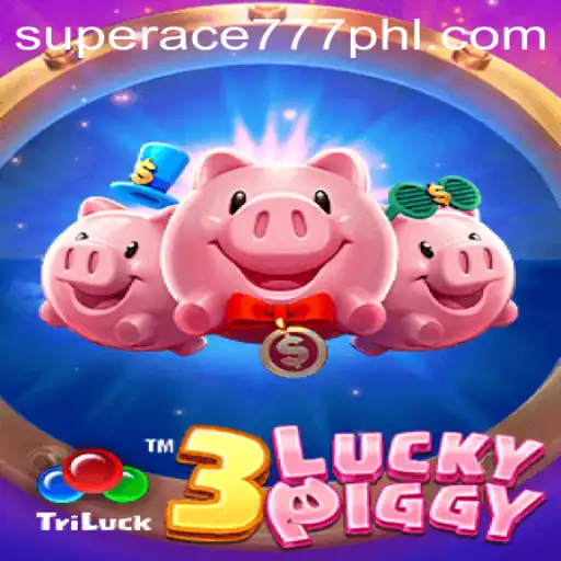 Exploring the Thrills and Strategies of 3LUCKYPIGGY with Superace777